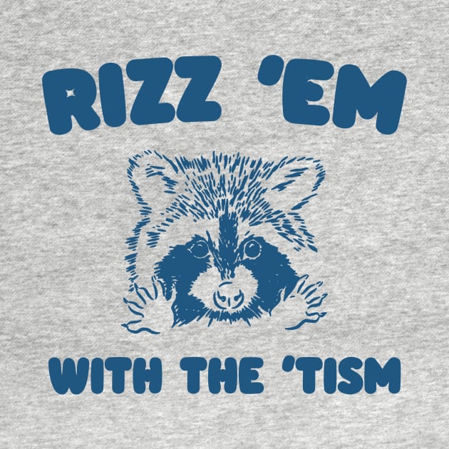 Rizz Em With The Tism Graphic T-Shirt, Retro Unisex Adult T Shirt, Vintage Funny T Shirt, Nostalgia T Shirt, Rizzler by Y2KSZN